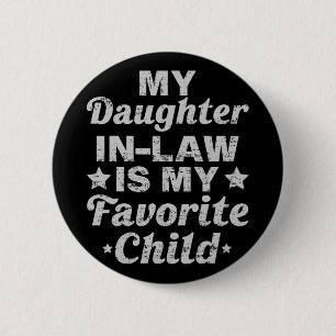 Day From My Daughter In Law Is My Favourite Child 6 Cm Round Badge