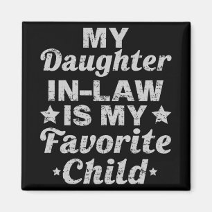 Day From My Daughter In Law Is My Favourite Child Magnet