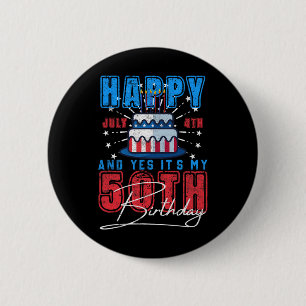 Day Happy July 4th & Yes It’s My 50th Birthday 6 Cm Round Badge