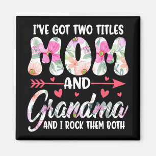 Day I#39; #39;ve Got Two Titles Grandma Grandmothe Magnet