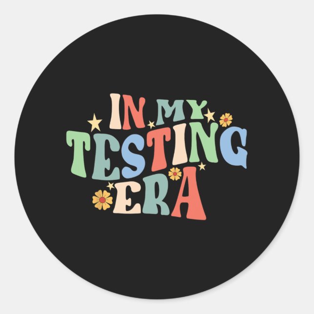 Day In My Testing Era Teacher Teaching Test Day  Classic Round Sticker (Front)