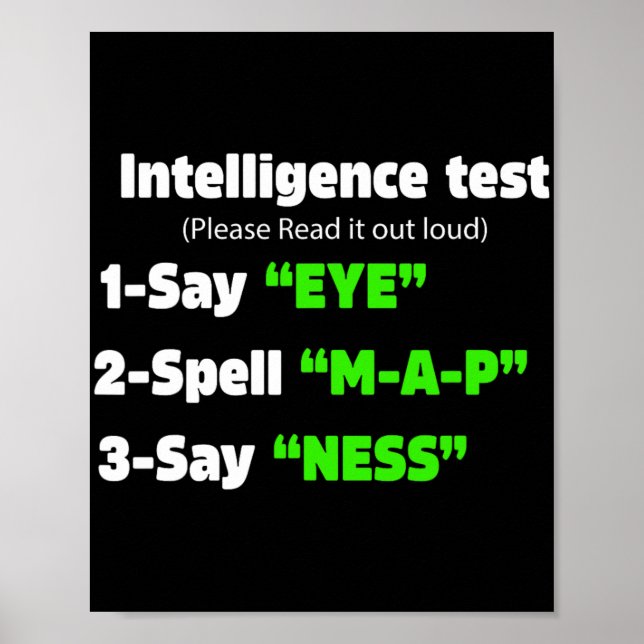 Day Intelligence Test Say Eye M A P Ness Dad Joke  Poster (Front)