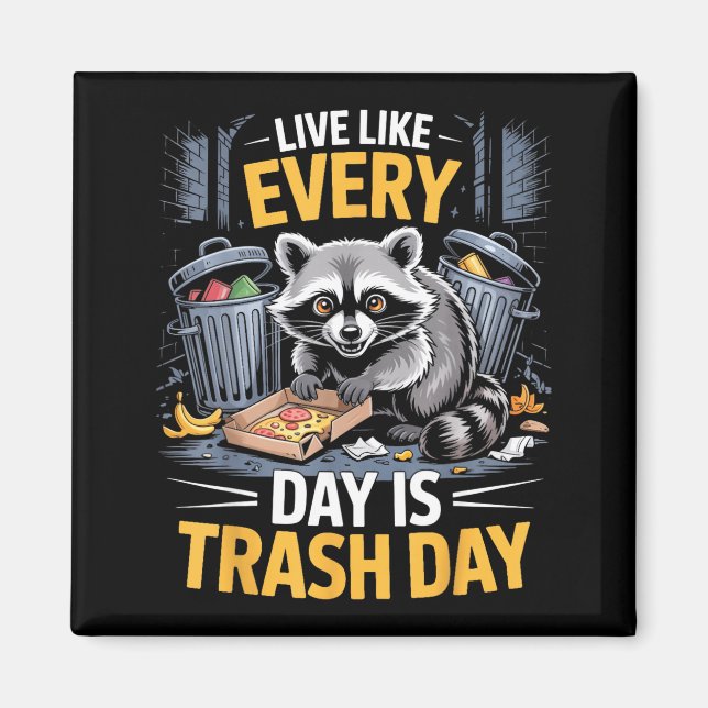 Day Is Trash Day Raccoon Lover Trashed Racoon Anim Magnet (Front)