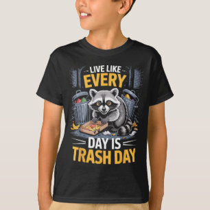 Day Is Trash Day Raccoon Lover Trashed Racoon Anim T-Shirt