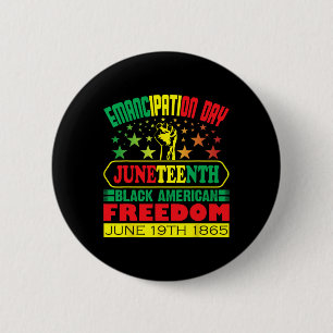 Day Juneteenth Black African American Men Women  6 Cm Round Badge
