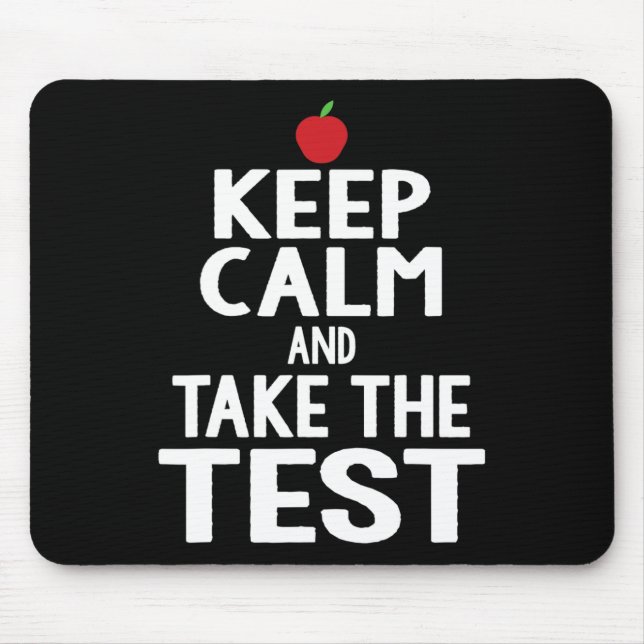 Day Keep Calm &amp; Take The Test Exam Funny Teach Mouse Pad (Front)