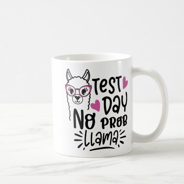 Day No Prob-llama Llama Teacher Testing Day 1  Coffee Mug (Right)