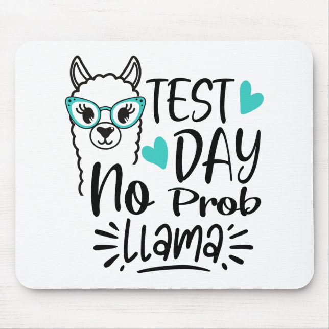 Day No Prob-llama Llama Teacher Testing Day 2  Mouse Pad (Front)