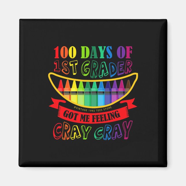 Day Of 1st Grade Got Me Feeling Cray Cray Teacher  Magnet (Front)