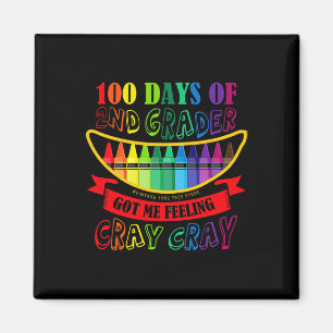 Day Of 2nd Grade Got Me Feeling Cray Cray Teacher  Magnet
