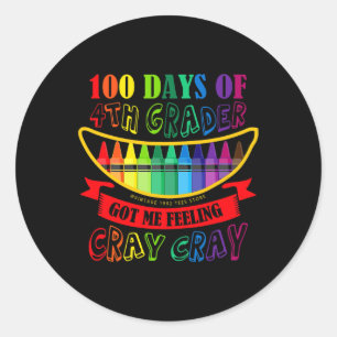 Day Of 4th Grade Got Me Feeling Cray Cray Teacher Classic Round Sticker