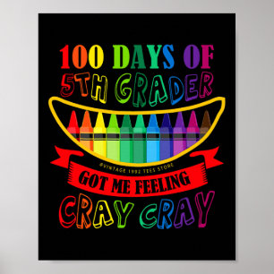 Day Of 5th Grade Got Me Feeling Cray Cray Teacher Poster