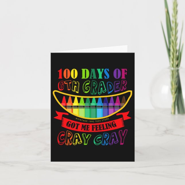 Day Of 6th Grade Got Me Feeling Cray Cray Teacher  Card (Front)