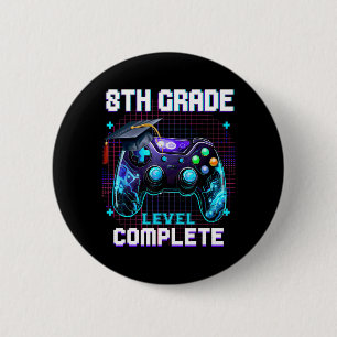 Day Of 8th Grade Level Complete Graduation Him Boy 6 Cm Round Badge