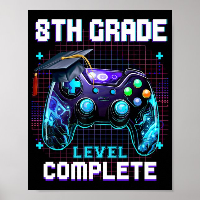 Day Of 8th Grade Level Complete Graduation Him Boy Poster (Front)
