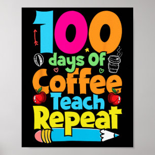 Day Of Coffee And Chaos Teacher 100 Days Of School Poster