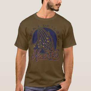 Day Of Dead Skeleton Hands Cross Prayer Meico Carn T-Shirt