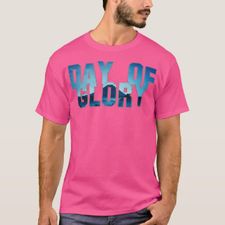 Day Of Glory T-Shirt