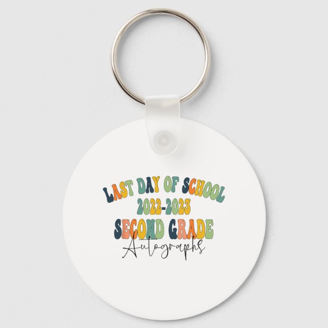 Day Of School 2nd Second Grade Autographs 2023  Key Ring (Front)