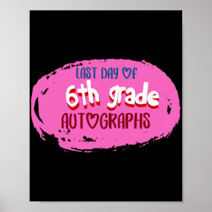 Day Of School 6th Grade Autograph Elementary Gradu Poster