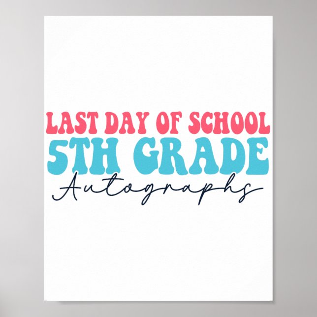 Day Of School Autograph 2023 For 5th Grade  Poster (Front)