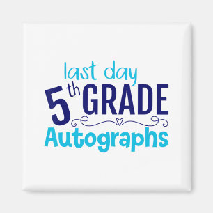 Day Of School Autograph 5th Grade Student  Magnet