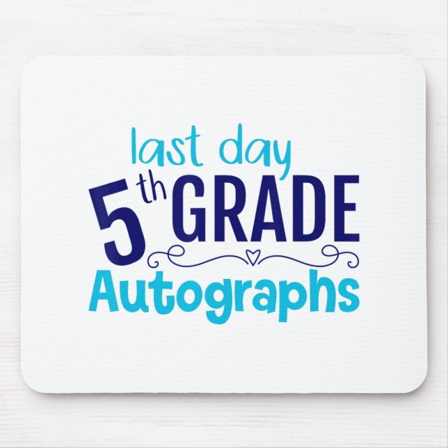 Day Of School Autograph 5th Grade Student  Mouse Pad (Front)
