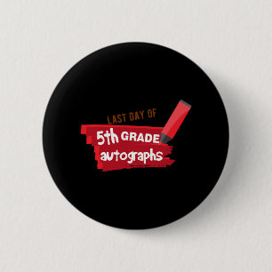 Day Of School Autograph Elementary 5th Grade Gradu 6 Cm Round Badge