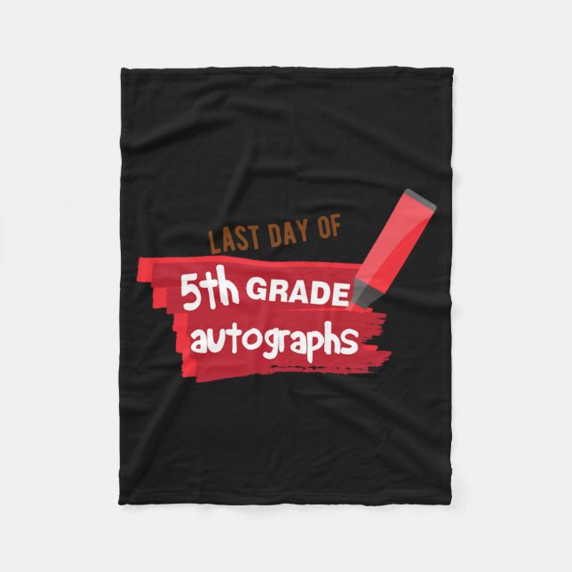Day Of School Autograph Elementary 5th Grade Gradu Fleece Blanket (Front)