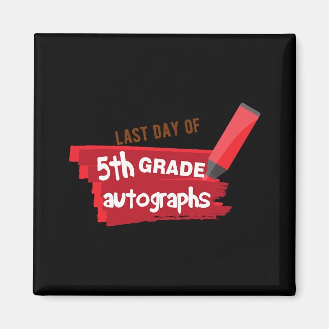 Day Of School Autograph Elementary 5th Grade Gradu Magnet (Front)