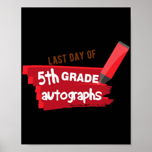 Day Of School Autograph Elementary 5th Grade Gradu Poster