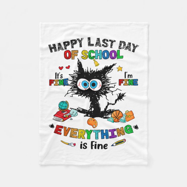 Day Of School Black Cat It's Fine Im Fine Everythi Fleece Blanket (Front)