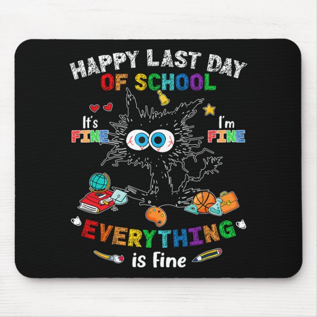 Day Of School Black Cat It's Fine Im Fine Everythi Mouse Pad (Front)