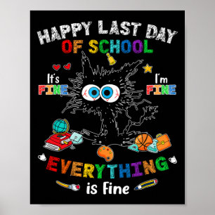 Day Of School Black Cat It's Fine Im Fine Everythi Poster