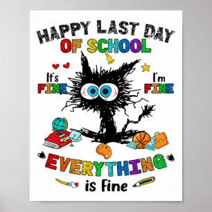 Day Of School Black Cat It's Fine Im Fine Everythi Poster