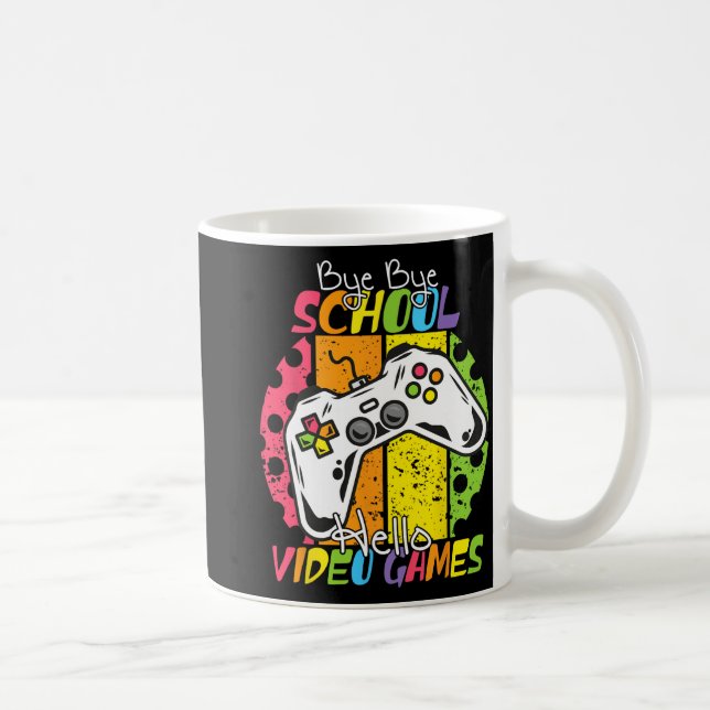 Day Of School Bye Bye School Hello Video Games  Coffee Mug (Right)