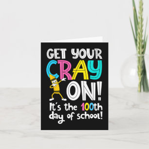 Day Of School Get Your Cray On Funny Teacher  Card