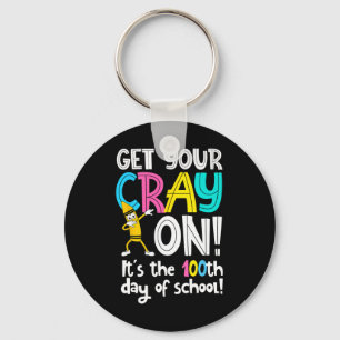 Day Of School Get Your Cray On Funny Teacher  Key Ring
