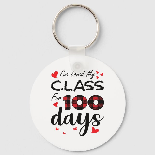 Day Of School I've Loved My Class For 100 Days  Key Ring (Front)