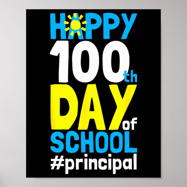 Day Of School Principal 100 Days Of School  Poster (Front)