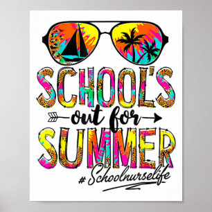 Day Of School Schools Out For Summer School Nurse  Poster