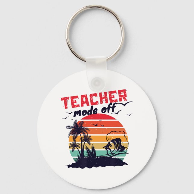 Day Of School Teacher Mode Off Teacher 10  Key Ring (Front)