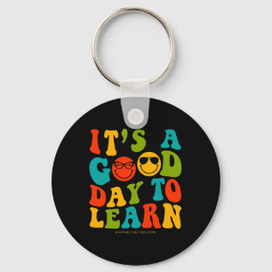 Day Of School Teachers It's A Good Day To Learn Gr Key Ring