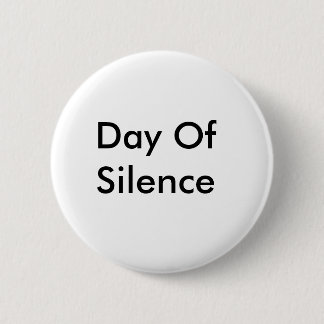 Day Of Silence 6 Cm Round Badge