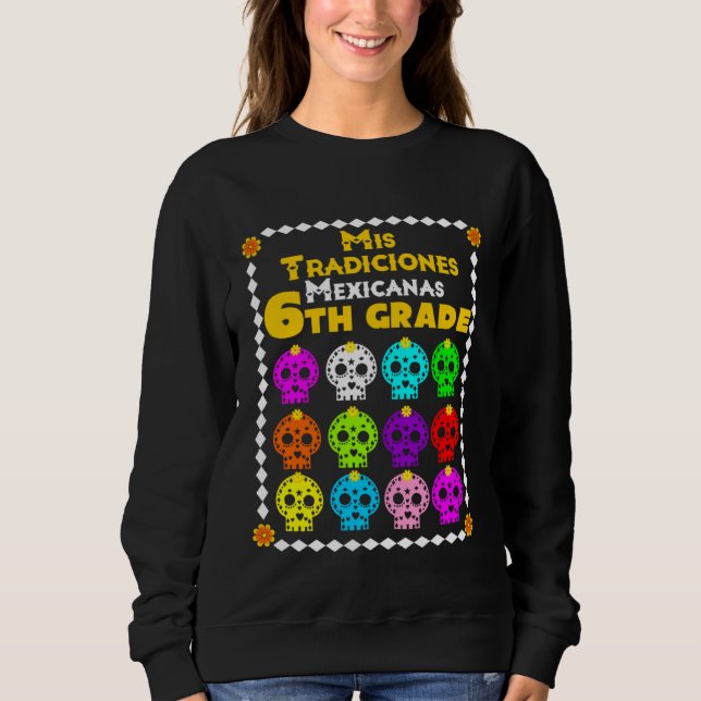Day of the Dead Sugar Skull for Kids 6th Grade Sch Sweatshirt (Front)