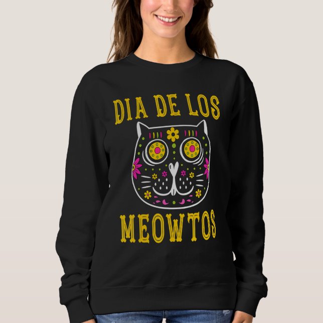 Day Of The Death Sugar Skull Cat Dia De Los Muerto Sweatshirt (Front)