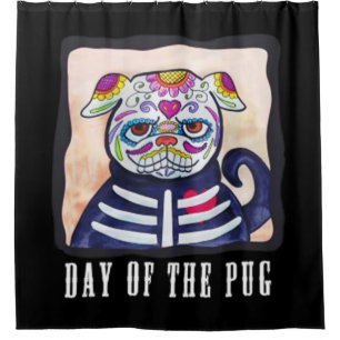 Day Of The Pug Shower Curtain