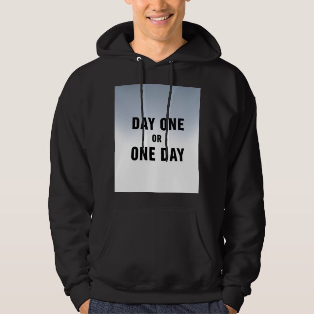 Day one or One Day Hoodie (Front)