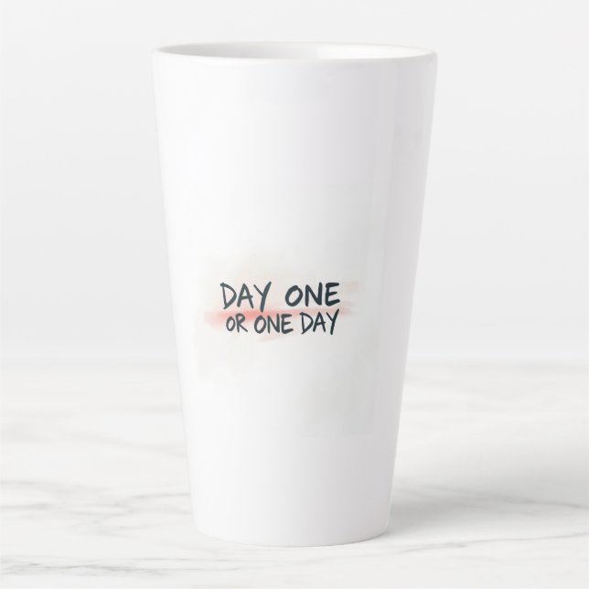 Day One or One Day Motivation Latte Mug (Front)