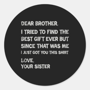 Day Presents For Brother Mens Clothing  Classic Round Sticker